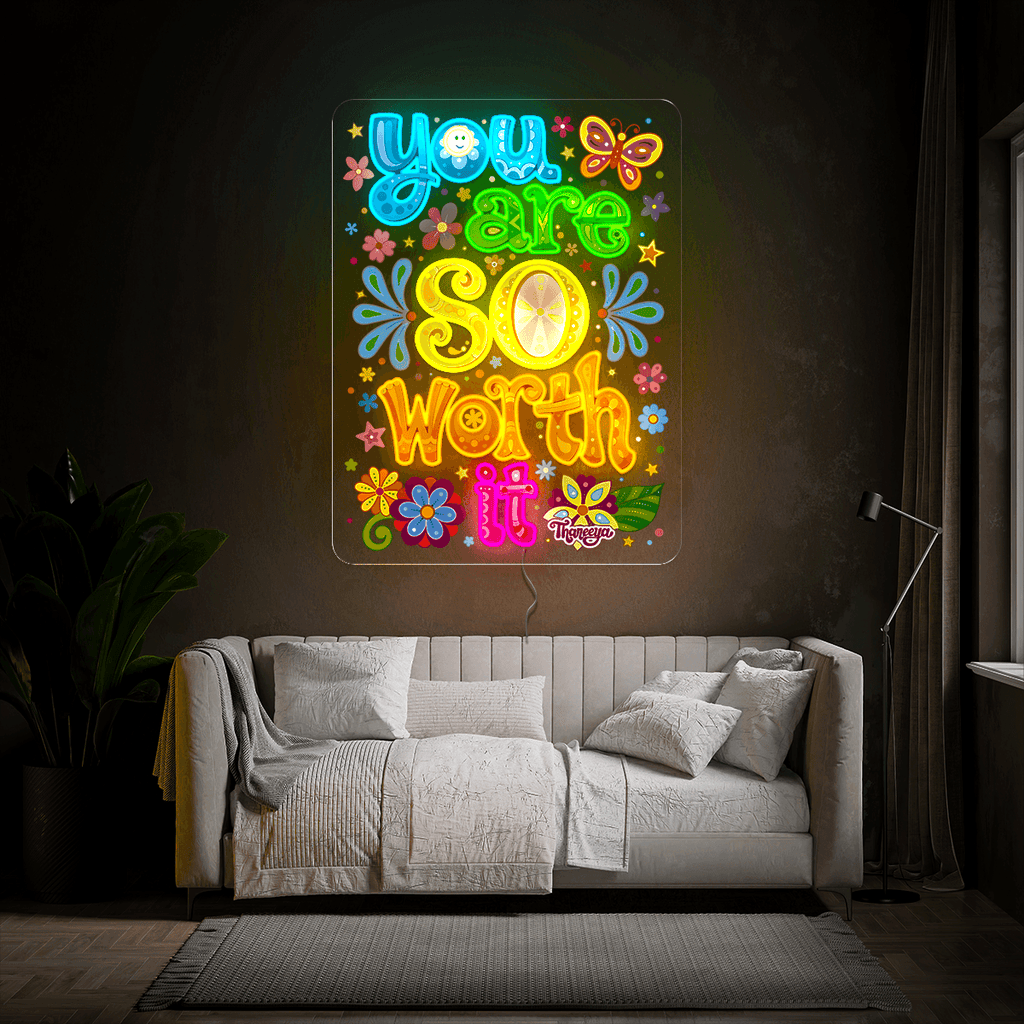 You Are So Worth It Artwork Neon Sign