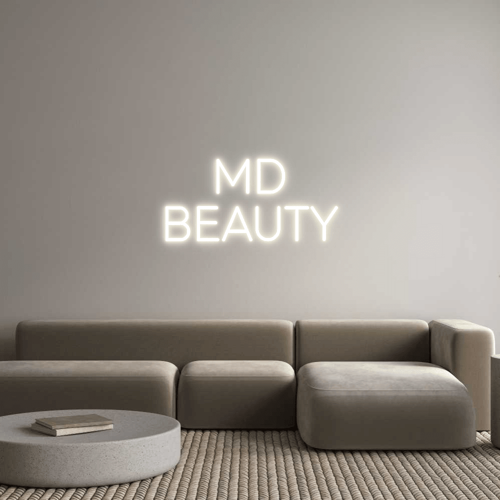 Custom Neon: MD
BEAUTY